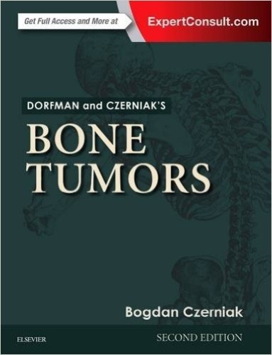 Dorfman and Czerniak&#039;s Bone Tumors, 2ED