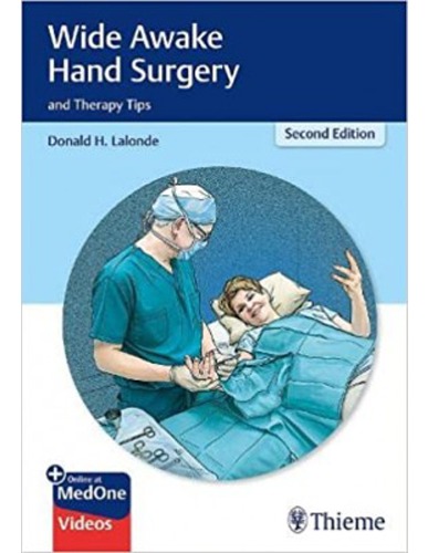 Wide Awake Hand Surgery and Therapy Tips, 2ED