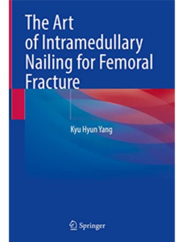 The Art of Intramedullary Nailing for Femoral Fracture