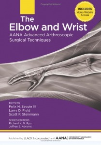 The Elbow and Wrist: AANA Advanced Arthroscopic Surgical Techniques
