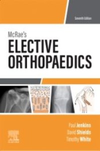 McRae’s Elective Orthopaedics, 7th ED