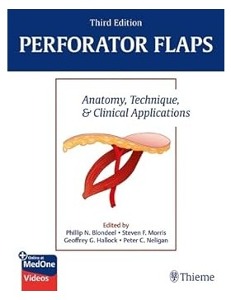 Perforator Flaps: Anatomy, Technique, &amp; Clinical Applications