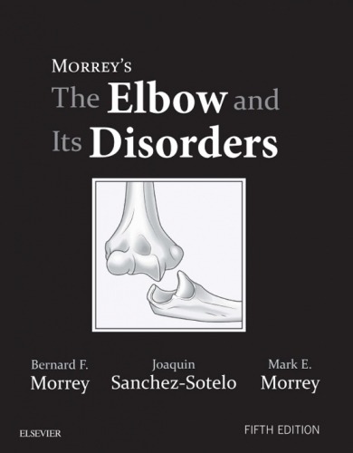 Morrey&#039;s The Elbow and Its Disorders 5ED