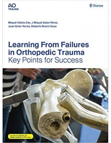 Learning From Failures in Orthopedic Trauma: Key Points for Success