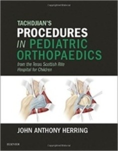 Tachdjian&#039;s Procedures in Pediatric Orthopaedics